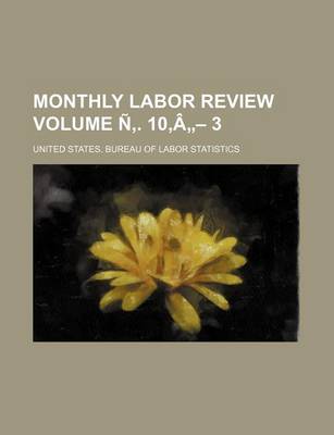 Book cover for Monthly Labor Review Volume N . 10, a - 3