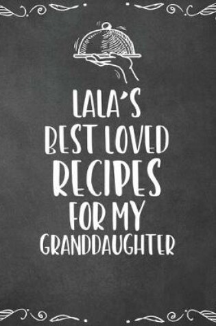 Cover of Lala's Best Loved Recipes For My Granddaughter