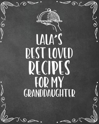 Book cover for Lala's Best Loved Recipes For My Granddaughter