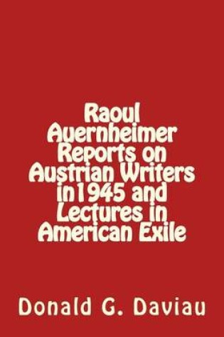 Cover of Raoul Auernheimer Reports on Austrian Writers in 1945 and Lectures in American Exile