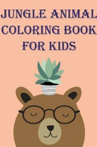 Cover of jungle animal coloring book for kids