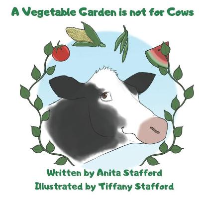 Book cover for A Vegetable Garden is Not For Cows