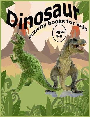 Book cover for Dinosaur activity books for kids ages 4-8