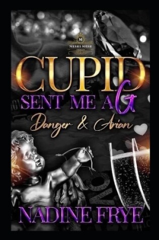 Cover of Cupid Sent Me A G