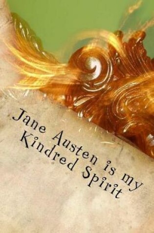 Cover of Jane Austen is my Kindred Spirit