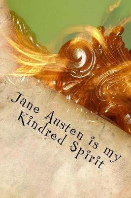 Book cover for Jane Austen is my Kindred Spirit