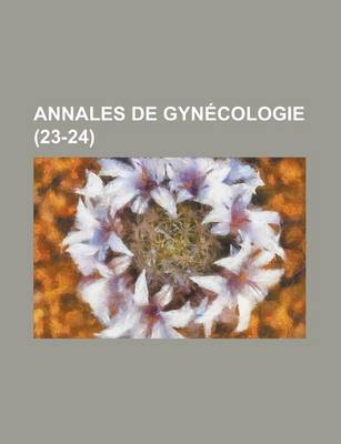 Book cover for Annales de Gynecologie (23-24)