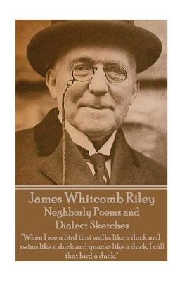 Book cover for James Whitcomb Riley - Neghborly Poems and Dialect Sketches