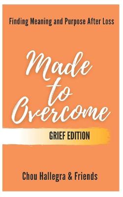 Book cover for Made to Overcome - Grief Edition