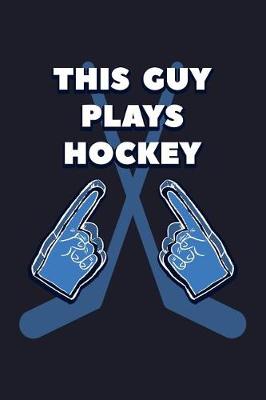 Book cover for This Guy Plays Hockey