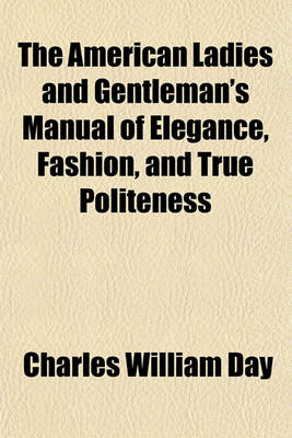 Book cover for The American Ladies and Gentleman's Manual of Elegance, Fashion, and True Politeness