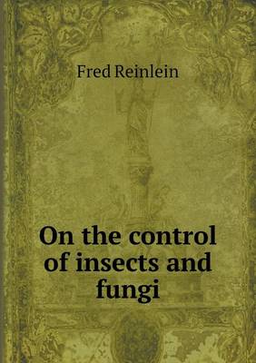 Book cover for On the control of insects and fungi