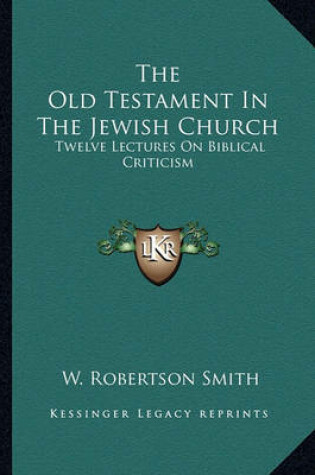 Cover of The Old Testament in the Jewish Church