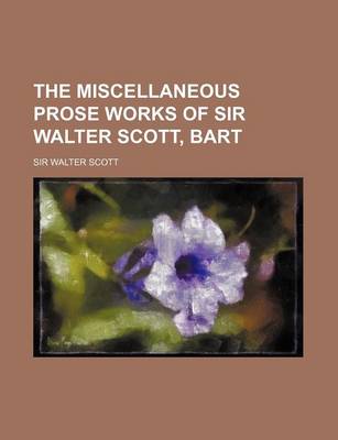 Book cover for The Miscellaneous Prose Works of Sir Walter Scott, Bart (Volume 6)