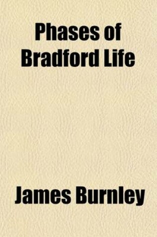 Cover of Phases of Bradford Life; A Series of Pen and Ink Sketches