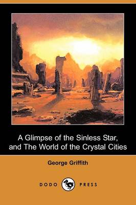Book cover for A Glimpse of the Sinless Star, and the World of the Crystal Cities (Dodo Press)