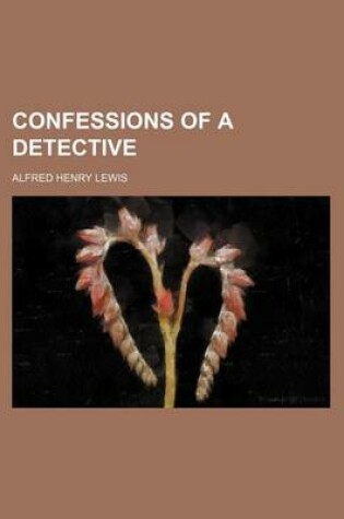 Cover of Confessions of a Detective
