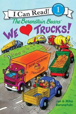 Cover of The Berenstain Bears: We Love Trucks!