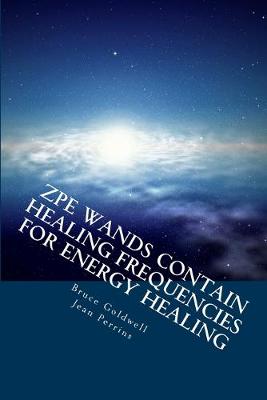 Book cover for ZPE Wands Contain Healing Frequencies for Energy Healing