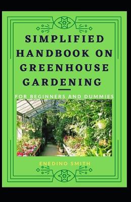 Book cover for Simplified Handbook On Greenhouse Gardening For Beginners And Dummies