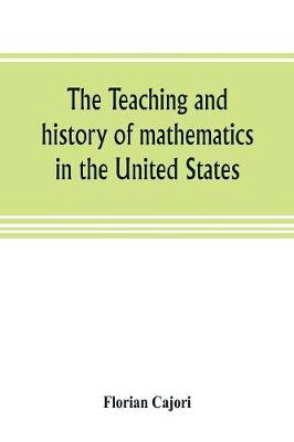 Book cover for The teaching and history of mathematics in the United States