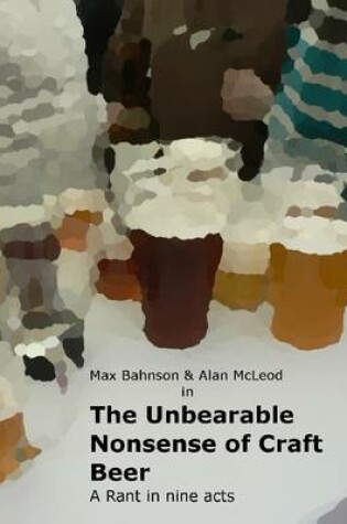 Cover of The Unbearable Nonsense of Craft Beer