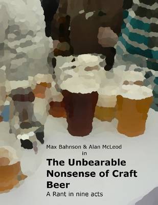 Book cover for The Unbearable Nonsense of Craft Beer