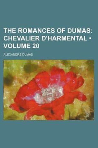 Cover of The Romances of Dumas (Volume 20); Chevalier D'Harmental