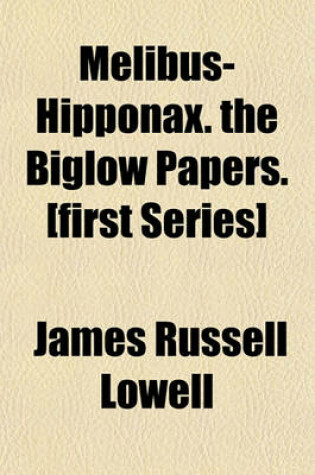 Cover of Melibus-Hipponax. the Biglow Papers. [First Series]