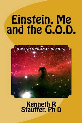 Cover of Einstein, Me and the G.O.D. " the Grand Original Design"