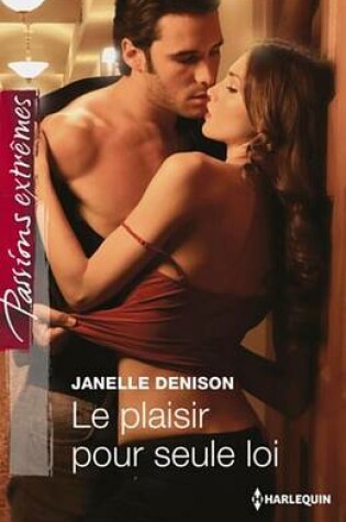 Cover of Le Plaisir Pour Seule Loi