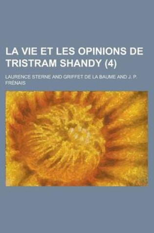 Cover of La Vie Et Les Opinions de Tristram Shandy (4 )
