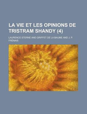 Book cover for La Vie Et Les Opinions de Tristram Shandy (4 )