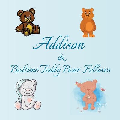 Book cover for Addison & Bedtime Teddy Bear Fellows