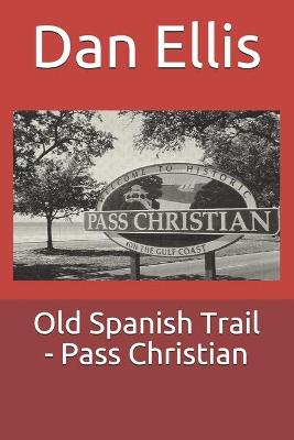 Book cover for Old Spanish Trail - Pass Christian