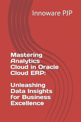 Book cover for Mastering Analytics Cloud in Oracle Cloud ERP