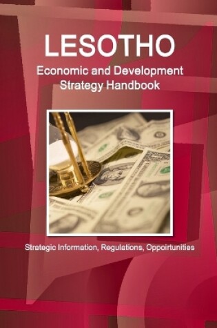 Cover of Lesotho Economic and Development Strategy Handbook - Strategic Information, Regulations, Opportunities