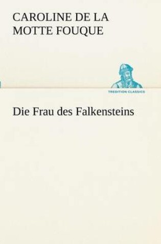 Cover of Die Frau Des Falkensteins