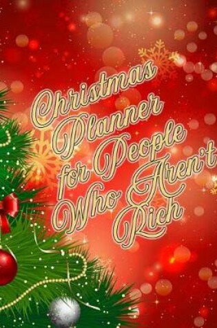 Cover of Christmas Planner for People Who Aren't Rich