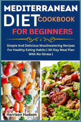 Cover of Mediterranean Diet Cookbook for Beginners