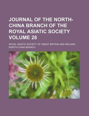 Book cover for Journal of the North-China Branch of the Royal Asiatic Society Volume 28