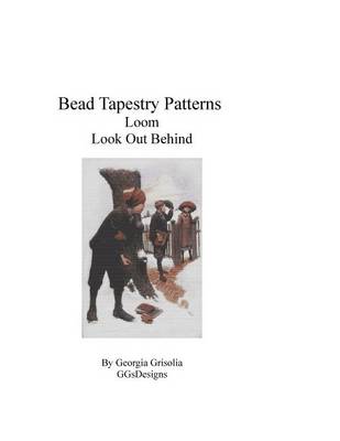 Book cover for Bead Tapestry Patterns Loom Look Out Behind