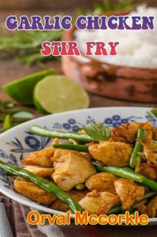 Cover of Garlic Chicken Stir Fry