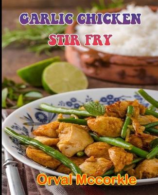 Book cover for Garlic Chicken Stir Fry