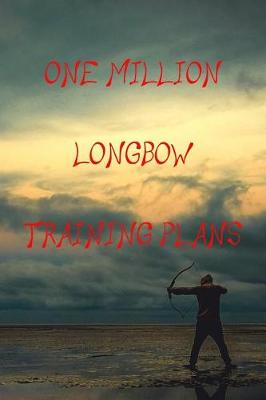 Cover of One Million Longbow Training Plans