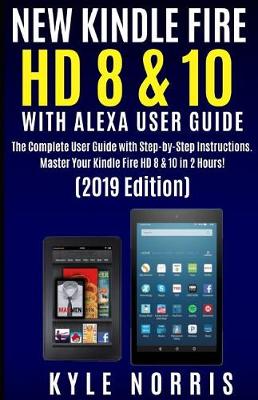 Book cover for New Kindle Fire HD 8 & 10 with Alexa User Guide