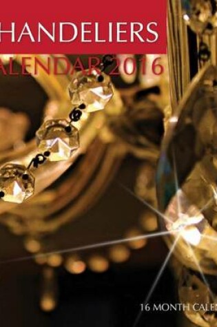 Cover of Chandeliers Calendar 2016