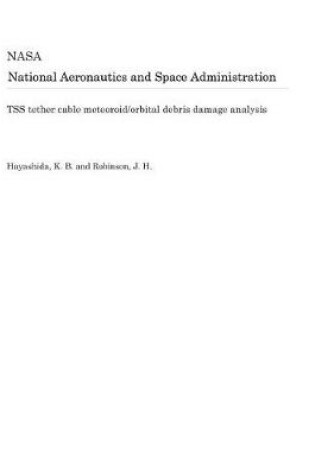 Cover of Tss Tether Cable Meteoroid/Orbital Debris Damage Analysis