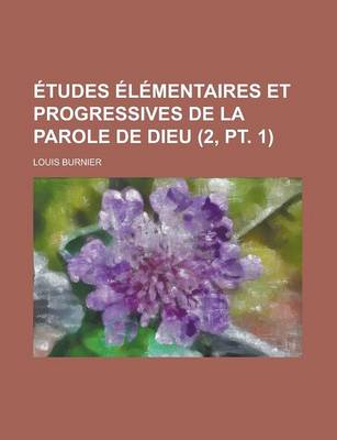 Book cover for Etudes Elementaires Et Progressives de La Parole de Dieu (2, PT. 1)