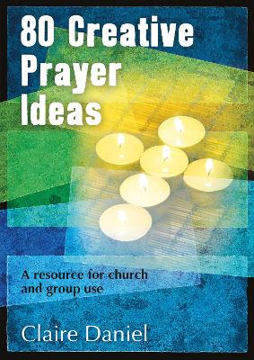 Book cover for 80 Creative Prayer Ideas